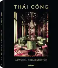 THAI CONG A PASSION FOR AESTHETICS