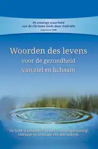 WOORDEN DES LEVENS VOOR GEZONDHEID VAN ZIEL EN LICHAAM