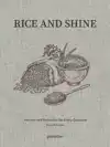 RICE AND SHINE