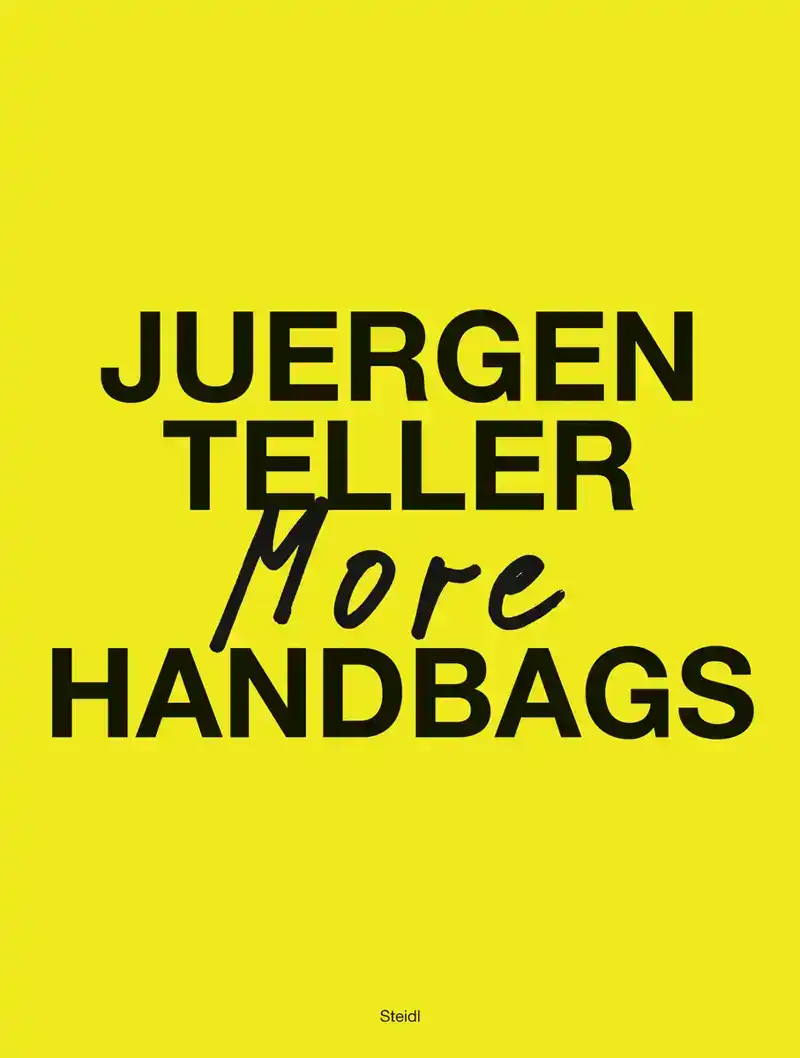 JUERGEN TELLER: MORE HANDBAGS