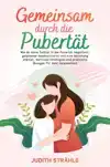 GEMEINSAM DURCH DIE PUPERTAT