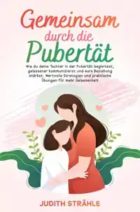 GEMEINSAM DURCH DIE PUPERTAT