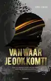 VAN WAAR JE OOK KOMT!
