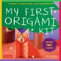 MY FIRST ORIGAMI KIT: [ORIGAMI KIT WITH BOOK, 60 PAPERS, 150