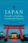 JAPAN: A GUIDE TO TRADITIONS, CUSTOMS AND ETIQUETTE