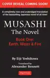 Musashi: Book One - Earth, Water & Fire - The Novel