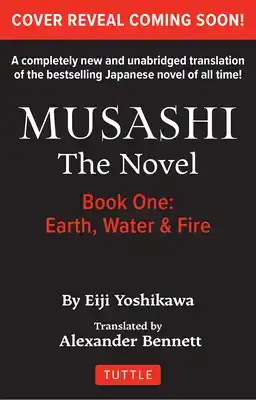 Musashi: Book One - Earth, Water & Fire - The Novel