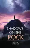 SHADOWS ON THE ROCK