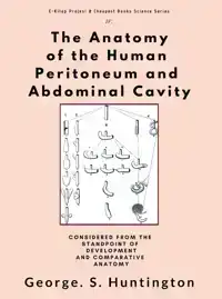 THE ANATOMY OF THE HUMAN PERITONEUM AND ABDOMINAL CAVITY