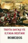 TROYA SAVASI VE ILYADA DESTANI