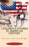 CHILDREN'S STORIES IN AMERICAN HISTORY