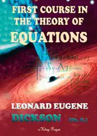 FIRST COURSE IN THE THEORY OF EQUATIONS