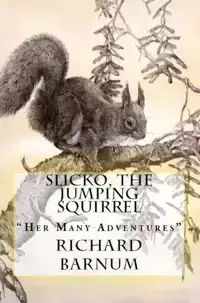 SLICKO, THE JUMPING SQUIRREL