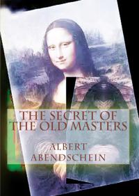 THE SECRET OF THE OLD MASTERS