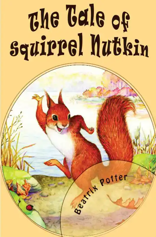 THE TALE OF SQUIRREL NUTKIN