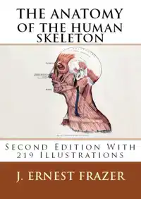 THE ANATOMY OF THE HUMAN SKELETON