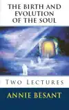 THE BIRTH AND EVOLUTION OF THE SOUL