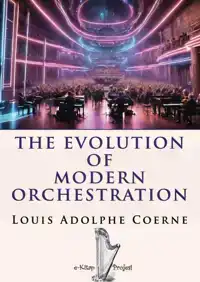THE EVOLUTION OF MODERN ORCHESTRATION