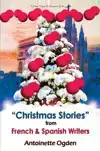 CHRISTMAS STORIES FROM FRENCH AND SPANISH WRITERS