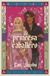 de Princesa a Caballero / The Princess Knight