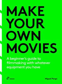MAKE YOUR OWN MOVIES