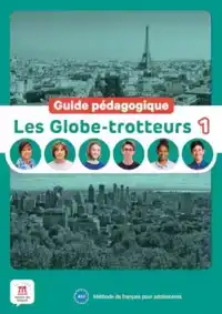 LES GLOBE-TROTTEURS 1 - GUIDE PEDAGOGIQUE