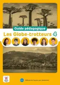 LES GLOBE-TROTTEURS 4 - GUIDE PEDAGOGIQUE