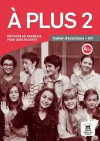 A PLUS 2 - CAHIER D'EXERCICES