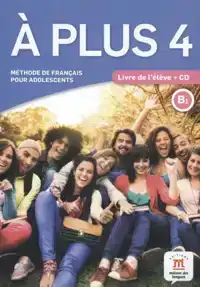 A PLUS 4 - LIVRE DE L'ELEVE