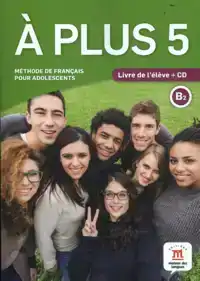 A PLUS 5 - LIVRE DE L'ELEVE