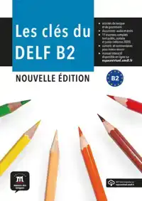 LES CLES DU DELF B2 - NOUVELLE EDITION