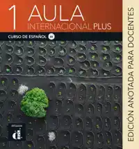 AULA INTERNACIONAL PLUS 1 - EDICION ANOTADA PARA DOCENTES