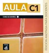 AULA C1 EDICION ANOTADA PARA DOCENTES