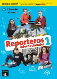 REPORTEROS INTERNACIONALES 1 - EDICION HIBRIDA - LIBRO DEL A