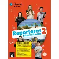 REPORTEROS INTERNACIONALES 2 - EDICION HIBRIDA - LIBRO DEL A