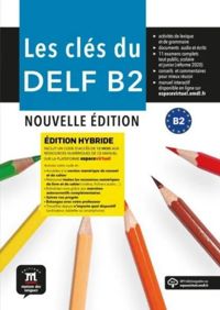 LES CLES DU DELF B2 NOUVELLE EDITION HYBRIDE - LIVRE DE L'EL
