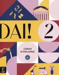 DAI! 2 - LIBRO DELLO STUDENTE + ESERCIZI