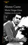 Mario Vargas Llosa. Palabras En El Mundo / Mario Vargas Llos