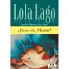 LOLA LAGO - ?ERES TU, MARIA?