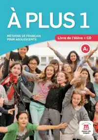 A PLUS 1 - LIVRE DE L'ELEVE