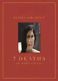 MARINA ABRAMOVIC: 7 DEATHS OF MARIA CALLAS