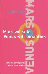 MARS WIL SEKS, VENUS WIL ROMANTIEK