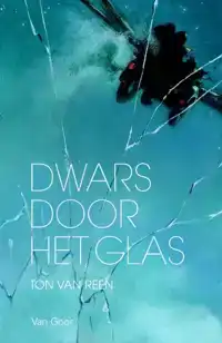 DWARS DOOR HET GLAS