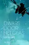 DWARS DOOR HET GLAS