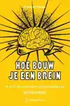 HOE BOUW JE EEN BREIN
