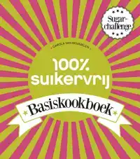 100% SUIKERVRIJ BASISKOOKBOEK