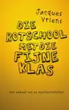 DIE ROTSCHOOL MET DIE FIJNE KLAS