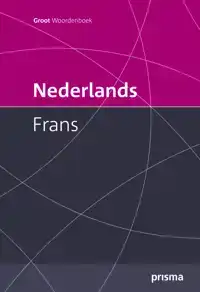 PRISMA GROOT WOORDENBOEK NEDERLANDS-FRANS