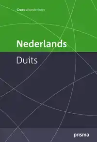 PRISMA GROOT WOORDENBOEK NEDERLANDS-DUITS