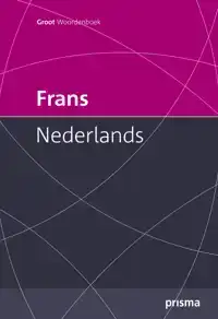 PRISMA GROOT WOORDENBOEK FRANS-NEDERLANDS